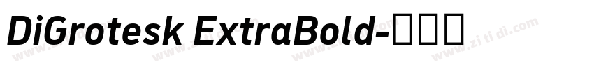 DiGrotesk ExtraBold字体转换
